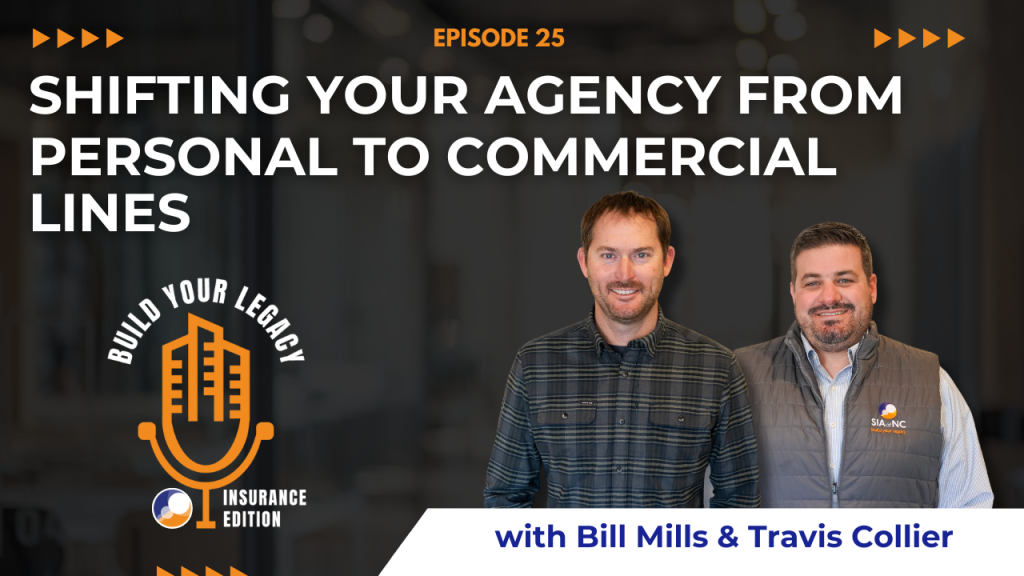 The image features the hosts of the "Build Your Legacy: Insurance Edition" podcast, Bill Mills and Travis Collier standing side by side with a microphone logo. The title "Shifting Your Agency from PL to CL" is prominently displayed above them.