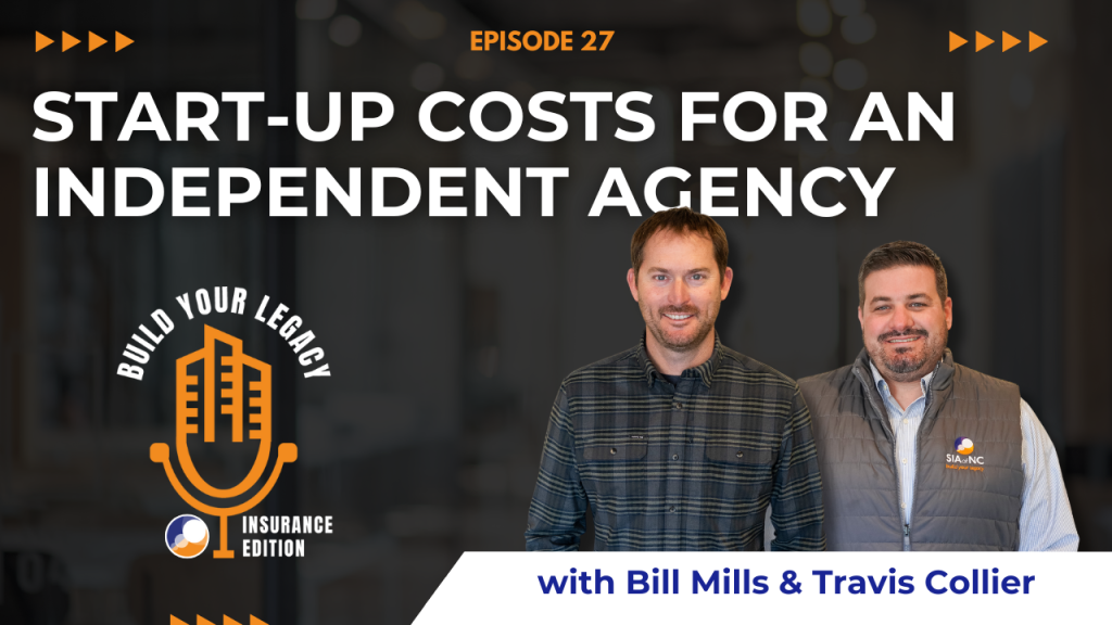 The image features the hosts of the "Build Your Legacy: Insurance Edition" podcast, Bill Mills and Travis Collier standing side by side with a microphone logo. The title "Start up costs for an independent agent" is prominently displayed above them.